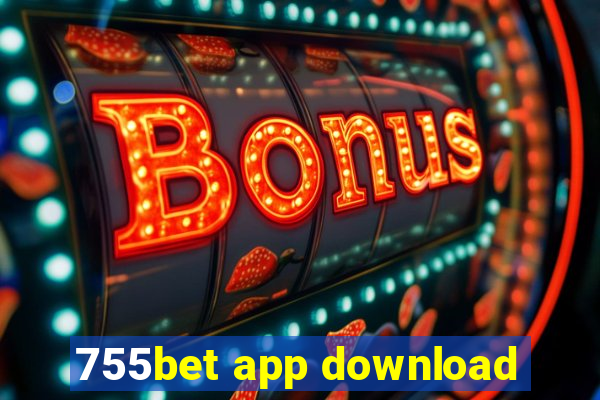 755bet app download